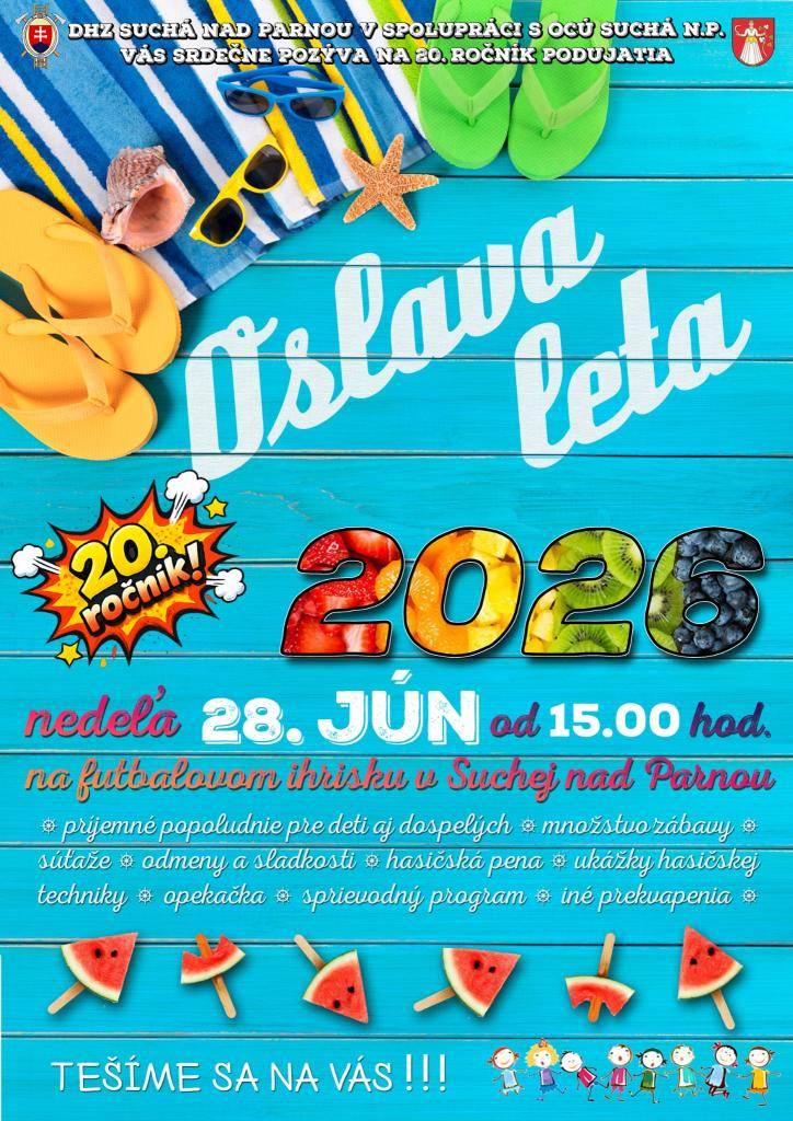 DHZ Suchá nad Parnou v spolupráci s obcou Suchá nad Parnou Vás pozývajú poslednú júnovú nedeľu 28.6.2026 o 15:00 hod. na futbalové ihrisko v Suchej nad Parnou odštartovať spolu letnú sezónu už 20. ročníkom obľúbenej akcie "Oslava leta".