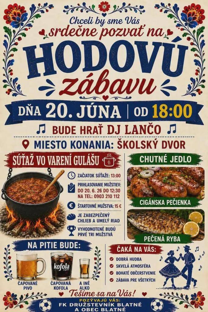 FK Družstevník Blatné a obec Blatné Vás srdečné pozývajú na súťaž vo varení guláša a hodovú zábavu.