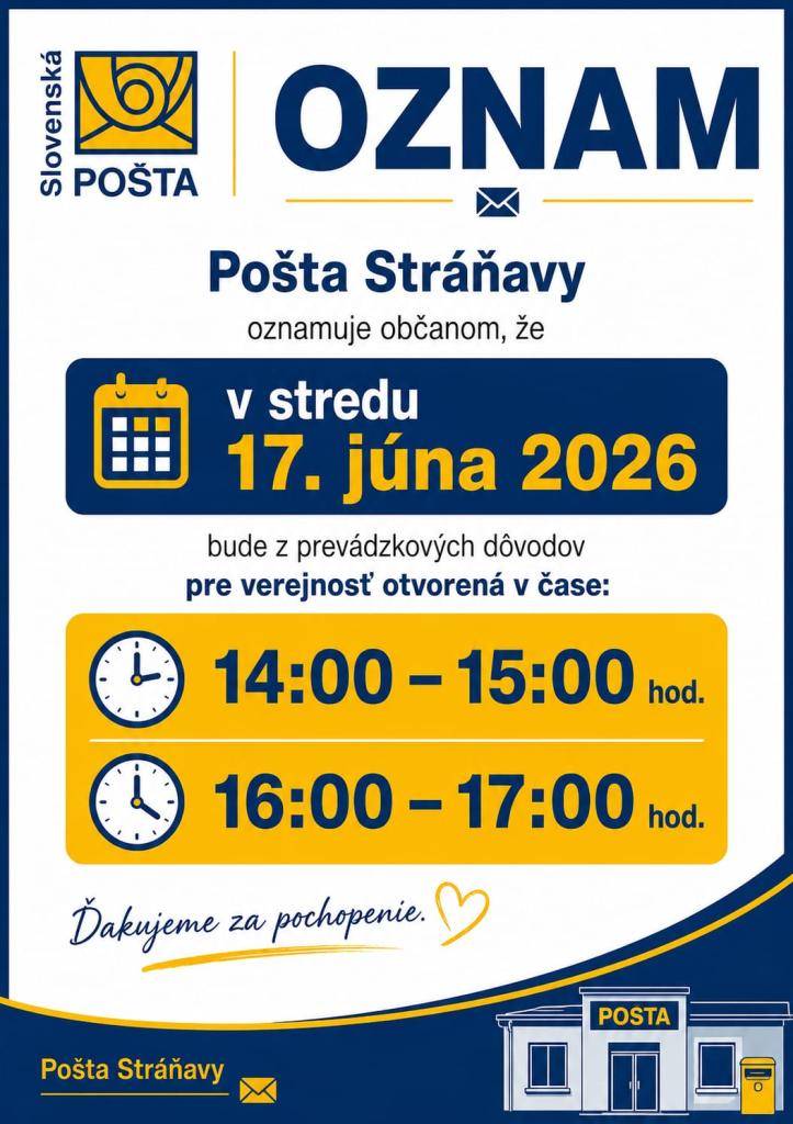 V stredu 17.6.2026 bude z prevádzkových dôvodov Pošta Stráňavy otvorená pre verejnosť popoludní, od 14:00 do 15:00 hod. a od 16:00 do 17.00 hod.