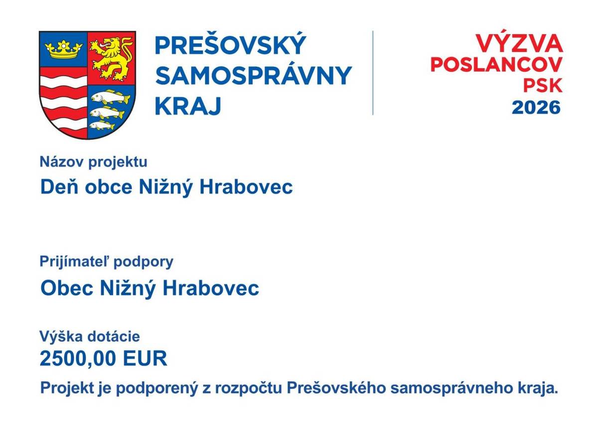 "Deň obce Nižný Hrabovec"   - Projekt podporený z rozpočtu Prešovského samosprávneho kraja.   Výška dotácie: 2 500,00 EUR