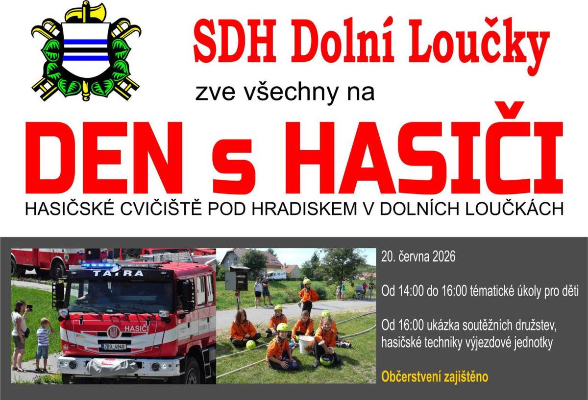 SDH Dolní Loučky zve v sobotu 20. června od 14 hod na Den s hasiči, který se koná na cvičišti pod Hradiskem.  Připraveny budou úkoly pro děti, ukázka hasičské techniky a soutěžních družstev. Občerstvení zajištěno.