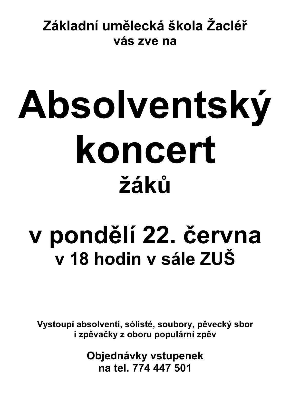 Zveme vás na absolventský koncert, který se koná již v pondělí 22. června v 18 hodin v sále ZUŠ. Vystoupí absolventi, sólisté, soubory, pěvecký sbor i zpěvačky oddělení populární hudby. Vstupenky lze objednat na tel. 774 447 501.