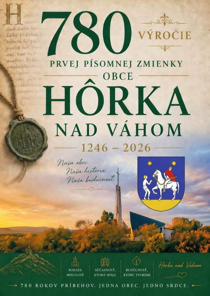 Obec Hôrka nad Váhom, pozýva na oslavy 780. výročia prvej písomnej zmienky, 4.7.2026