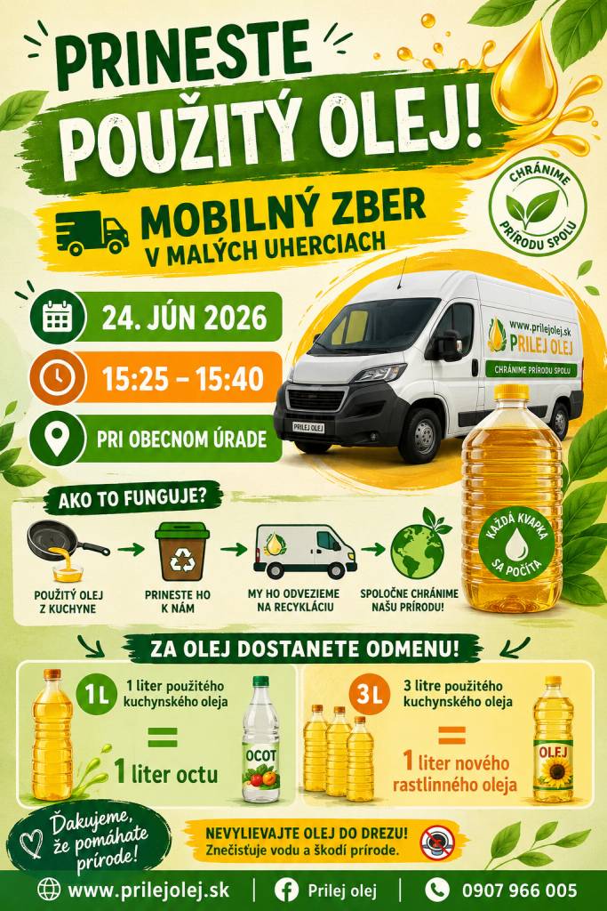 V obci Malé Uherce sa dňa 24.06.2026 v čase od 15:25 do 15:40 hod. uskutoční pri obecnom úrade mobilný zber použitých kuchynských olejov a tukov.