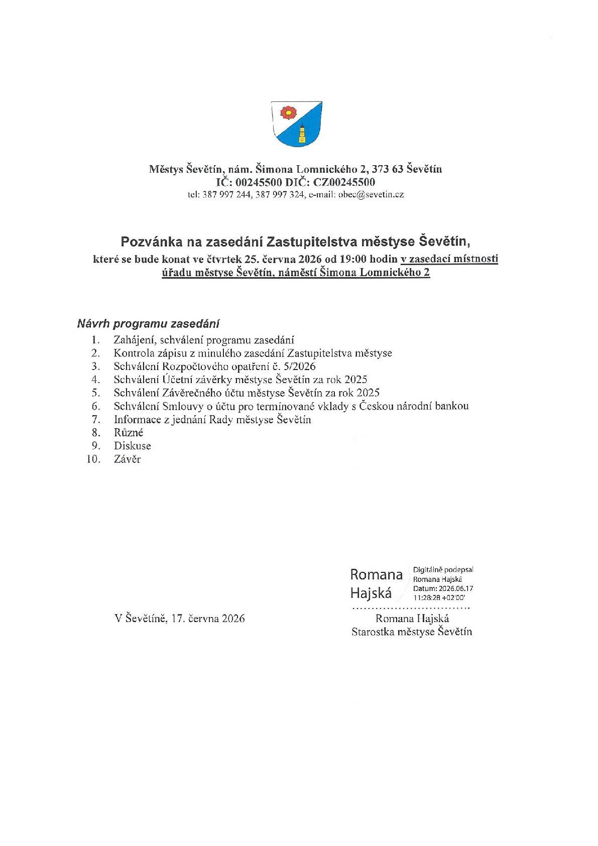 Zasedání Zastupitelstva městyse Ševětín se bude konat ve čtvrtek 25. června 2026 od 19:00 hodin v zasedací místnosti městyse Ševětín, náměstí Šimona Lomnického 2.