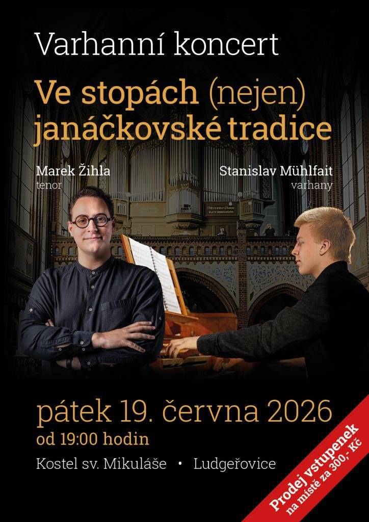 Kdy: 19. 6. 2026 Kde: Kostel sv. Mikuláše v Ludgeřovicích Prodej vstupenek na místě za 300 Kč.