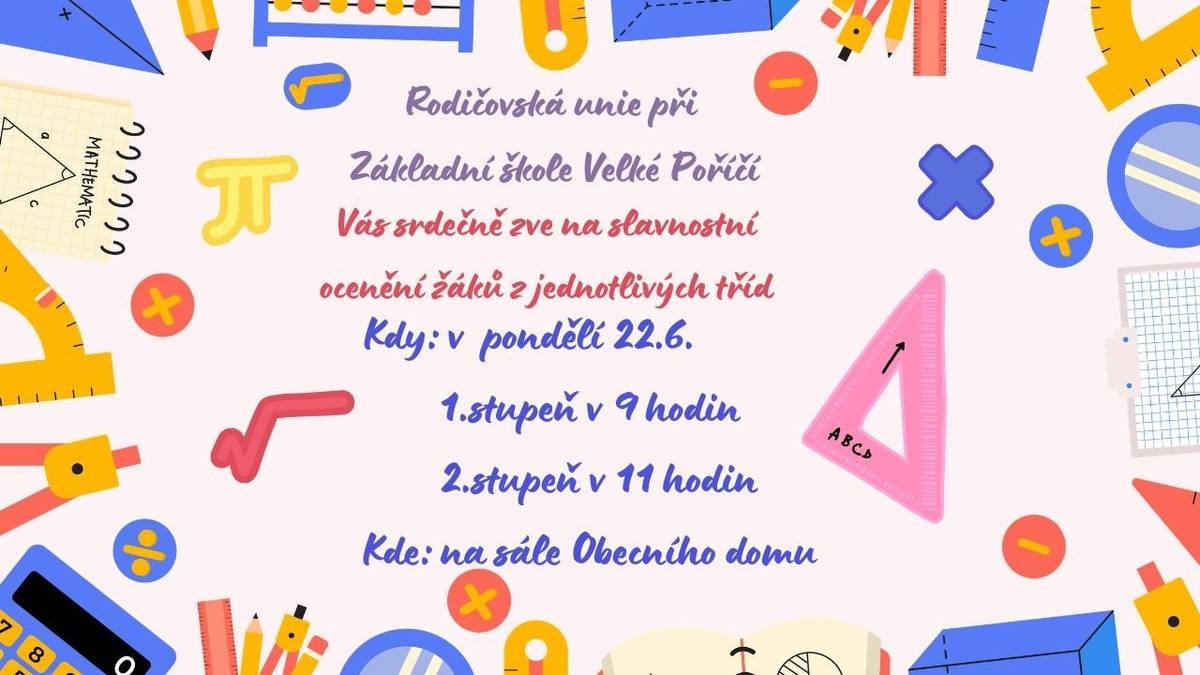 V pondělí 22. června 2026 srdečně zveme všechny rodiče, prarodiče, příbuzné i přátele školy na slavnostní vyhlášení ocenění „Žák roku“, které pořádá Rodičovská unie při Základní škole Velké Poříčí. 📍 Sál Obecního domu ve Velkém Poříčí 🕘 9.00 hodin – ocenění žáků 1. stupně 🕚 11.00 hodin – ocenění žáků 2. stupně Přijďte společně ocenit žáky za jejich úsilí, píli a mimořádné výsledky. Těšíme se na vaši účast!