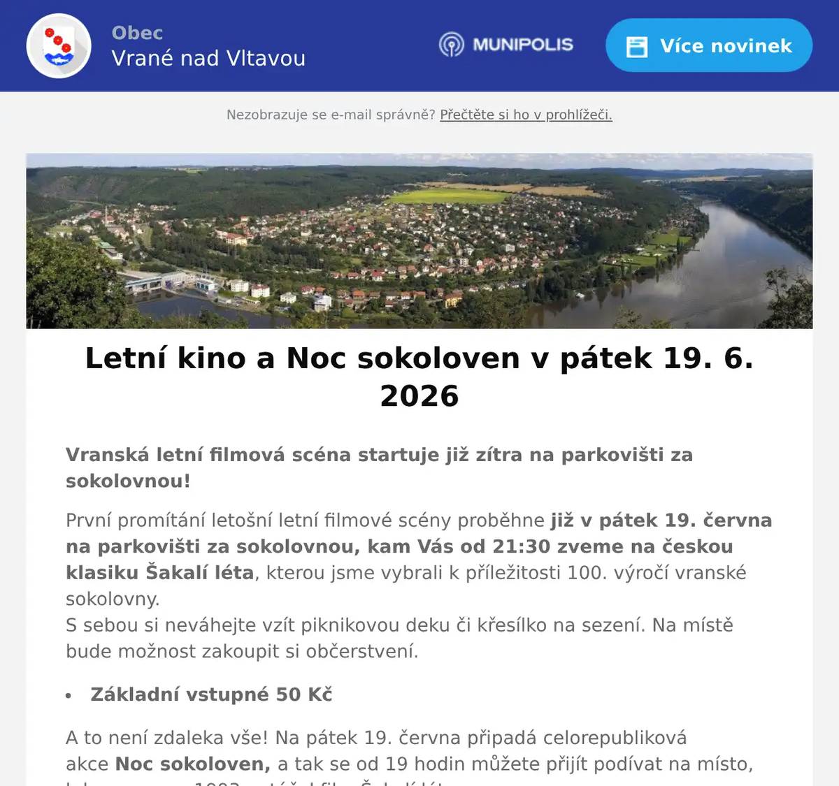 Vranská letní filmová scéna startuje již zítra na parkovišti za sokolovnou! První promítání letošní letní filmové scény proběhne již v pátek 19. června na parkovišti za sokolovnou, kam Vás od 21:30 zveme na českou klasiku Šakalí léta, kterou jsme vybrali k příležitosti 100. výročí vranské sokolovny. S sebou si neváhejte vzít piknikovou deku či křesílko na sezení. Na místě bude možnost zakoupit si občerstvení. Základní vstupné 50 Kč A to není zdaleka vše! Na pátek 19. června připadá celorepubliková akce Noc sokoloven, a tak se od 19 hodin můžete přijít podívat na místo, kde se v roce 1993 natáčel film Šakalí léta. Vezměte rodinu, sousedy i dobrou náladu. Těšíme se na vás!