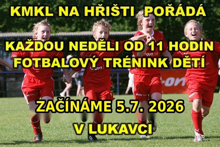 KMKL zve děti na pravidelné fotbalové tréninky v Lukavci. Začínáme v neděli 5. července 2026 v 11 hodin na místním hřišti. Tréninky se budou konat každou neděli od 11 hodin.