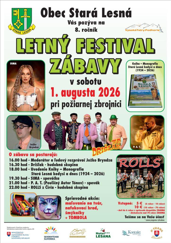 Letný festival zábavy sa uskutoční dňa 1.8.2026.   Vstupné v predpredaji: Dospelý - 10,00 eur, detský - 5 eur  Vstupné na mieste: Dospelý - 12,00 eur, detský - 5 eur