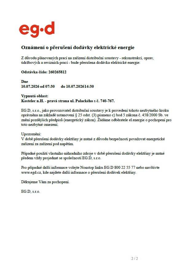 Z důvodu plánovaných prací na zařízení distribuční soustavy - rekonstrukcí, oprav,údržbových a revizních prací - bude dne 10.7.2026 od 07.30 do 14.30 hodin přerušena dodávka elektrické energie v níže uvedené oblasti.