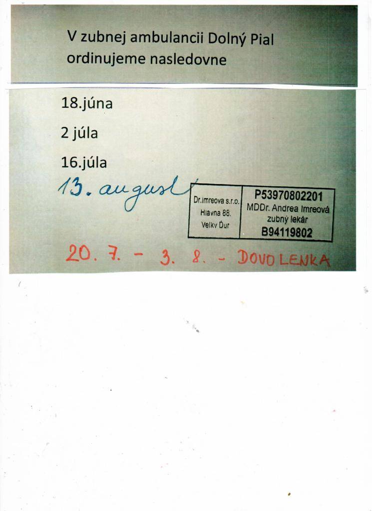 Ordinovanie v zubnej ambulancii Dolný Pial počas leta.