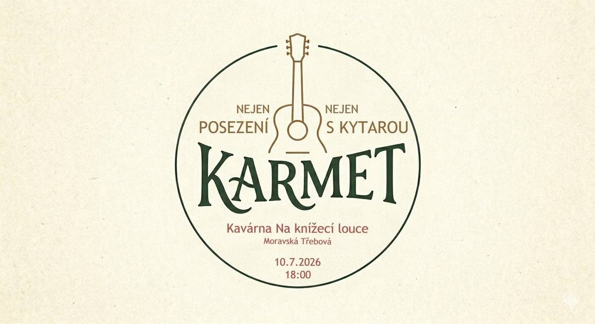 Zveme příznivce folku a dobré zábavy na koncert skupiny KARMET — nejen posezení, nejen s kytarou. V pátek 10. července 2026 v 18:00 v Kavárně Na Knížecí louce v Moravské Třebové. Grilované speciality, bohaté občerstvení a pohoda. Vstupné dobrovolné. Těšíme se na vás!