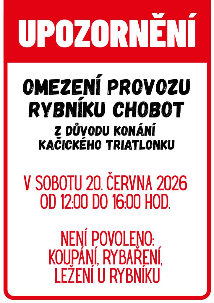 Informujeme, že v sobotu 20.6. 2026 od 12:00 do 16:00 hod. bude omezzen provoz rybníku Chobot z důvodu konání obecní sporotvní akce.  Děkujeme za pochopení.