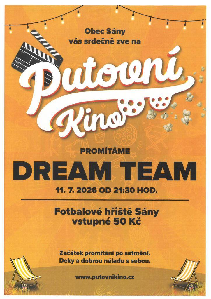 Přijďte si užít letní večer na promítání filmu Dream Team, které se koná v obci Sány 11. července 2026. Akce začíná v 21:30 hodin na fotbalovém hřišti a vstupné je 50 Kč. Nezapomeňte si přinést deky a dobrou náladu, aby vás nic neodradilo od skvělého zážitku.