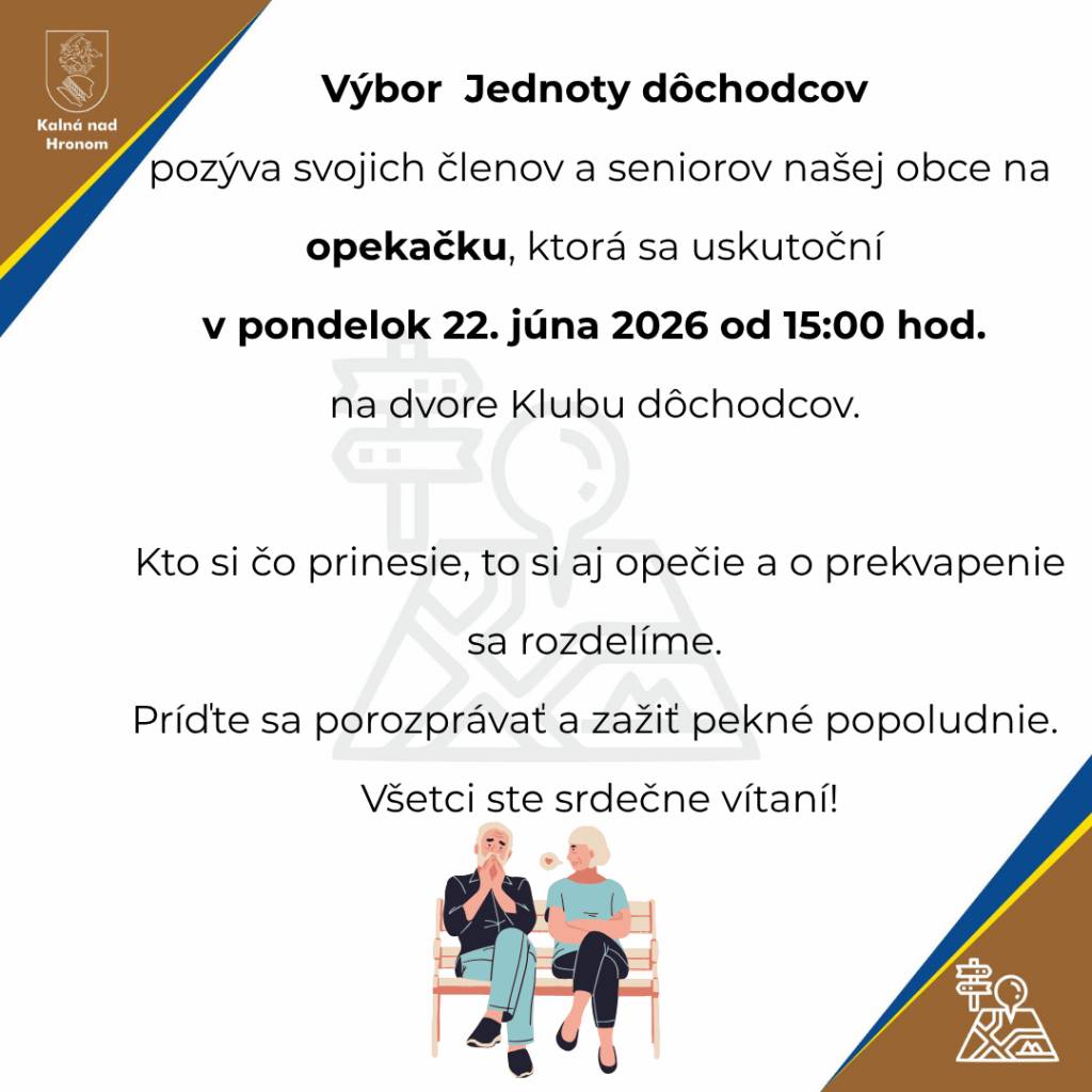 Výbor Jednoty dôchodcov pozýva svojich členov a seniorov našej obce na opekačku, ktorá sa uskutoční v pondelok 22. júna 2026 od 15:00 hod. na dvore Klubu dôchodcov.
