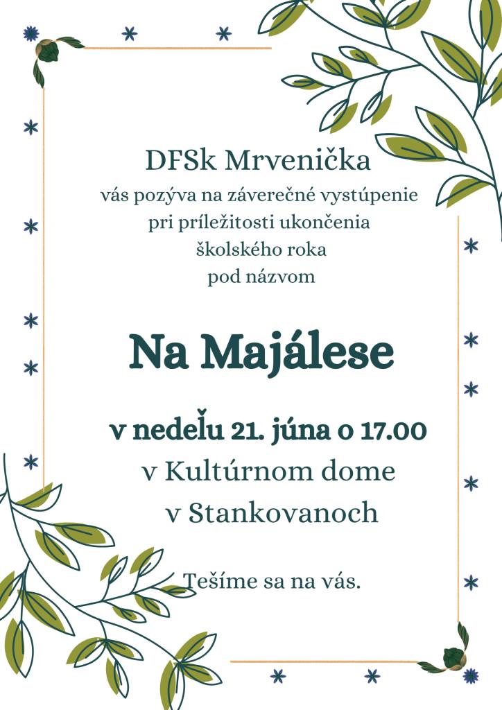 DFsK Mrvenička pozýva na vystúpenie Na Majálese, ktoré sa uskutoční v nedeľu 21.06.2026 o 17:00 hod. v KACR Stankovany.