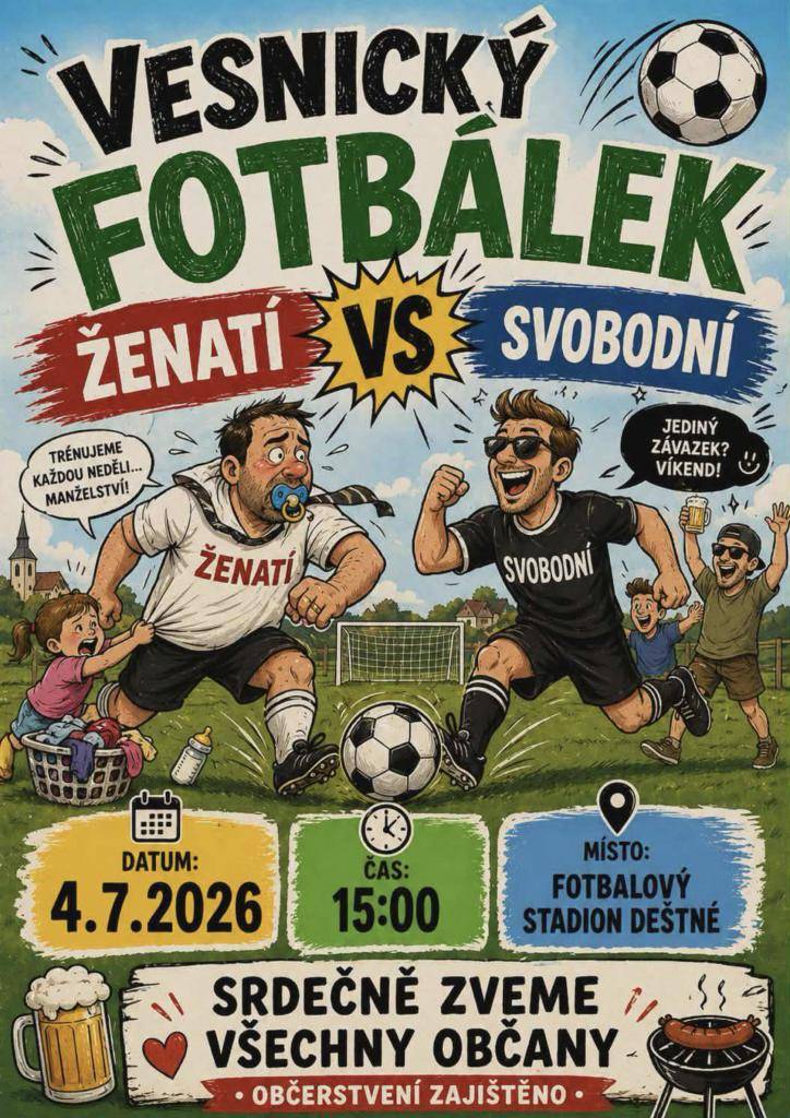 Vesnický fotbálek v Deštné (Ženatí vs. Svobodní) - 4. 7. 2026 od 15:00 hodin.