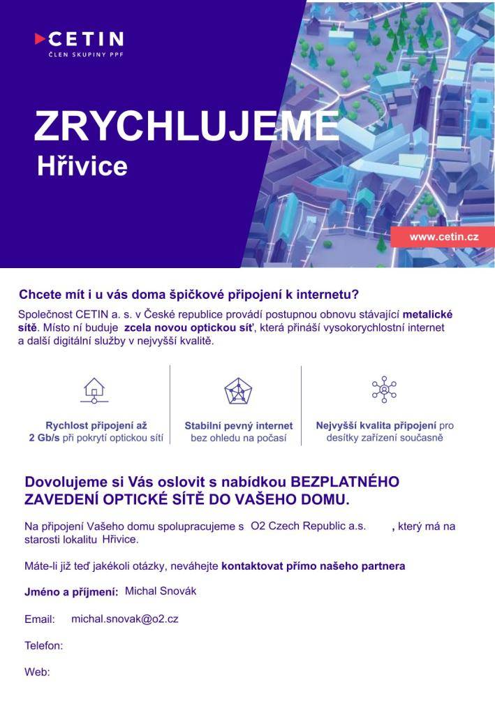 Společnost CETIN a.s. připravuje modernizaci telefonní sítě v obcích Hřivice a Touchovice, jejímž cílem je zajistit možnost bezplatného připojení všech domácností k páteřní optické síti. Nová optická infrastruktura umožní využívat vysokorychlostní internet i moderní televizní služby.