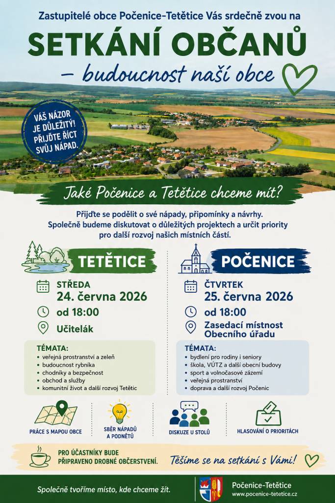 Obec Počenice-Tetětice zve občany na setkání se zastupiteli, které se koná ve středu 24.6. od 18 hodin na učiteláku v Tetěticích a ve čtvrtek 25.6. od 18 hodin v zasedací místnosti obecního úřadu v Počenicích.