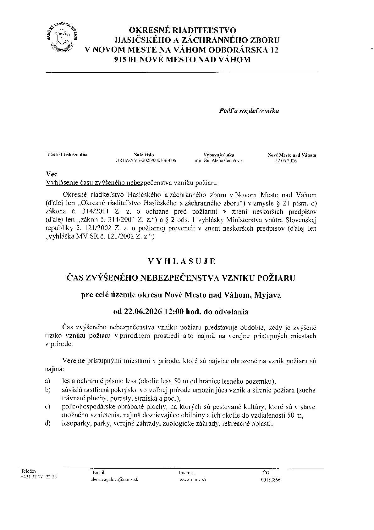 Okresné riaditeľstvo Hasičského a záchranného zboru v Novom Meste nad Váhom vyhlasuje čas zvýšeného nebezpečenstva vzniku požiarov: