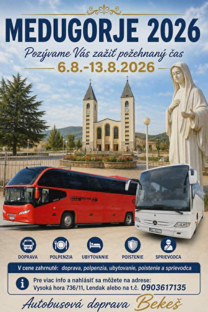 Autobusová doprava Miloslav Bekeš organizuje púť do Medžugoria v termíne od 6.8. do 13.8.2026. V cene sú zahrnuté doprava, polpenzia, ubytovanie, poistenie a odborný sprievodca. Pre viac informácií a registráciu sa kontaktujte na adrese Vysoká Hora 11 alebo telefónnom čísle 0903 617 135
