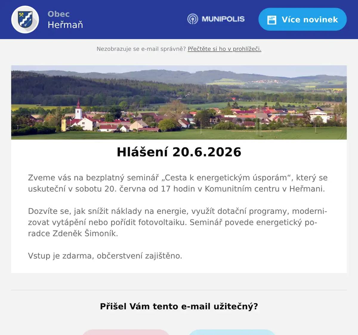Zveme vás na bezplatný seminář „Cesta k energetickým úsporám“, který se uskuteční v sobotu 20. června od 17 hodin v Komunitním centru v Heřmani.Dozvíte se, jak snížit náklady na energie, využít dotační programy, modernizovat vytápění nebo pořídit fotovoltaiku. Seminář povede energetický poradce Zdeněk Šimoník.Vstup je zdarma, občerstvení zajištěno.