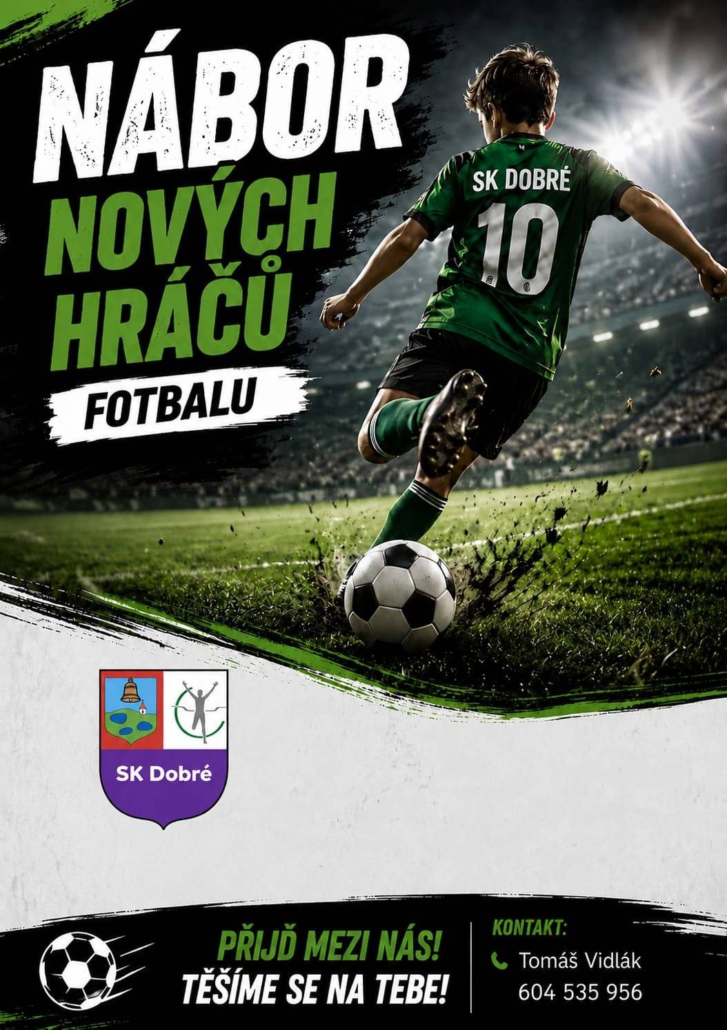 Fotbalový tým mužů SK Dobré hledá nové zájemce o fotbal. Vítán je každý, kdo má chuť!