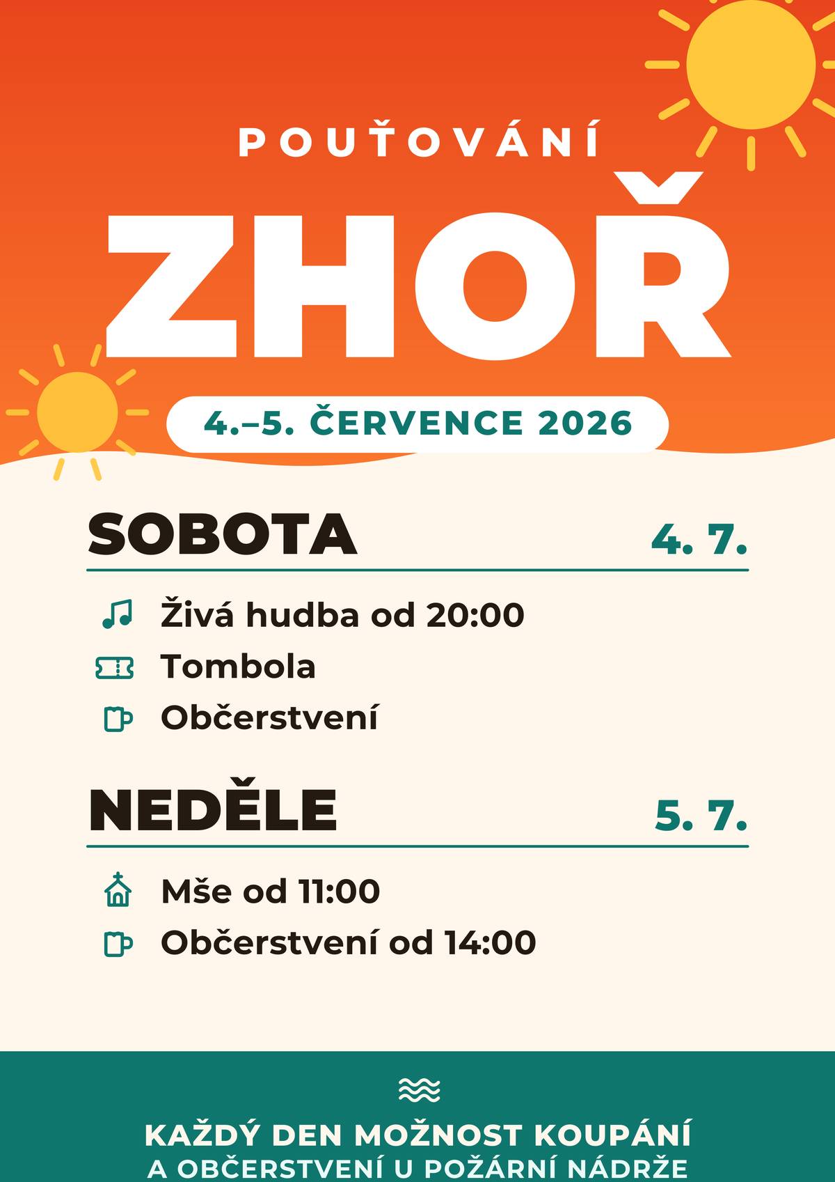 Vážení spoluobčané, srdečně Vás zveme na letošní pouťové veselí ve Zhoři ve dnech 3.–5. 7. 2026. V pátek proběhne příprava u požární nádrže přibližně od 18 hodin. V sobotu bude připraven program pro děti od 15 hodin, živá hudba od 20 hodin a tombola. V neděli proběhne mše u požární nádrže od 11 hodin. Každý den bude zajištěno občerstvení (v neděli od 14 hodin).