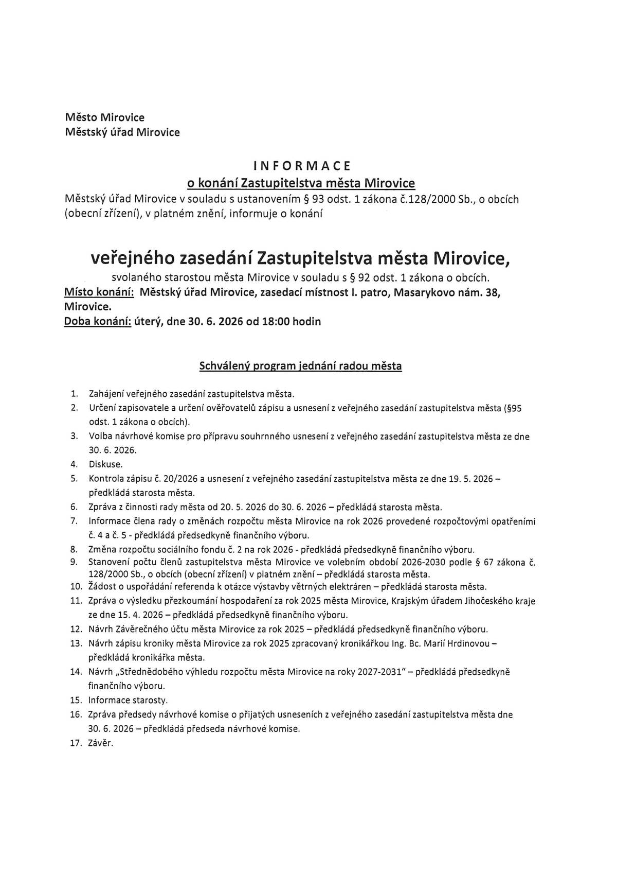 Starosta města Mirovice svolává veřejné zasedání Zastupitelstva města Mirovice v úterý 30.6.2026 od 18.00 hodin, Městský úřad Mirovice, zasedací místnost I. patro, Masarykovo nám. 38, Mirovice.