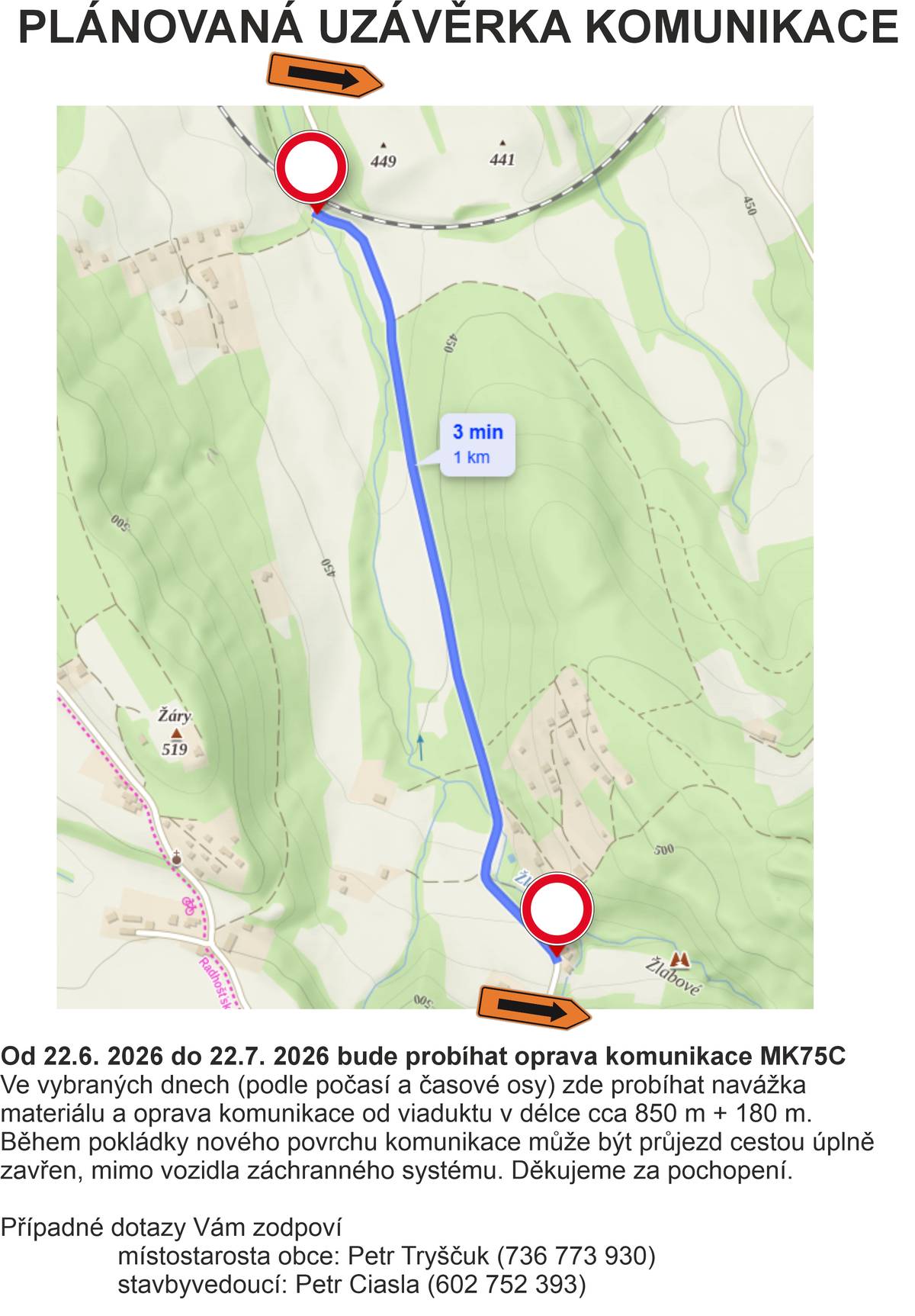 Vážení spoluobčané. V pondělí se zahajují práce na opravě MK75c (komunikace od viaduktu za benzínovou stanicí směrem na Bystré) v délce cca 1030 m. Oprava se týká 2 550 m2 v ceně 1 999 978,46 Kč. Práce budou probíhat průběžně, podle počasí a vytíženosti stavební firmy. Během oprav bude nejdelší úsek uzavřen až na 2 (max. 3) týdny a i mimo tuto dobu, zde budou probíhat závozy materiálu a pohyb techniky. Takže prosím o dodržování zvýšené bezpečnosti na silnici a o trpělivost. Termíny:  22.6.-24.6. - narušení povrchu, srovnání a zhutnění 25.6. -27.6. - navážka kameniva 29.6. - 11.7. (nejméně) - pokládka komunikace   Během pokládky nového povrchu komunikace může být průjezd cestou úplně uzavřen, mimo mimořádnou potřebu vč. pro vozidla záchranného systému. Děkujeme za pochopení.  Dotčení vlastníci nemovitostí s emohou s dotazy se obracet na místostarostu obce Petra Tryščuka , nebo na stavbyvedoucího pana Petr  Ciasla (602 752 393).   1. úsek určený na kompletní opravu vč. podpoží. 2. úsek určený na opravu povrchu.   S pozdravem,   Petr Tryščuk místostarosta obce