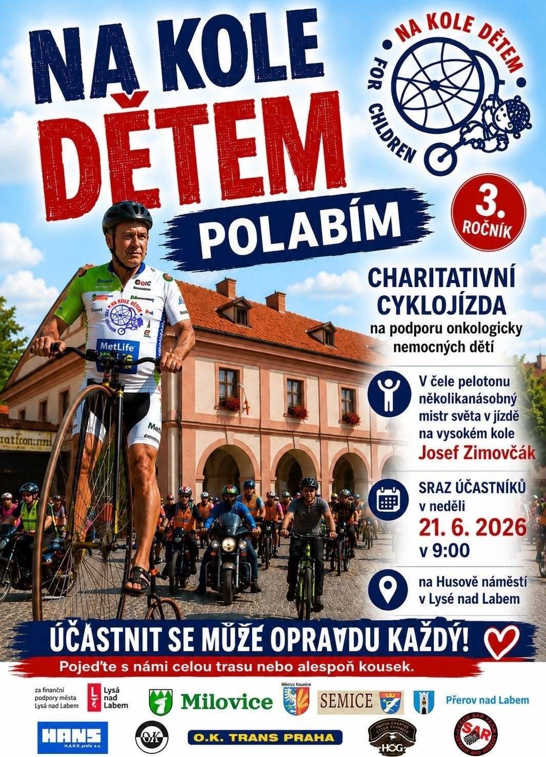 Připojte se k charitativní vyjížďce "Na kole dětem Polabím" a přivítejte s námi v cca 15hodin Josefa Zimovčáka v areálu školy školky a dětských skupi