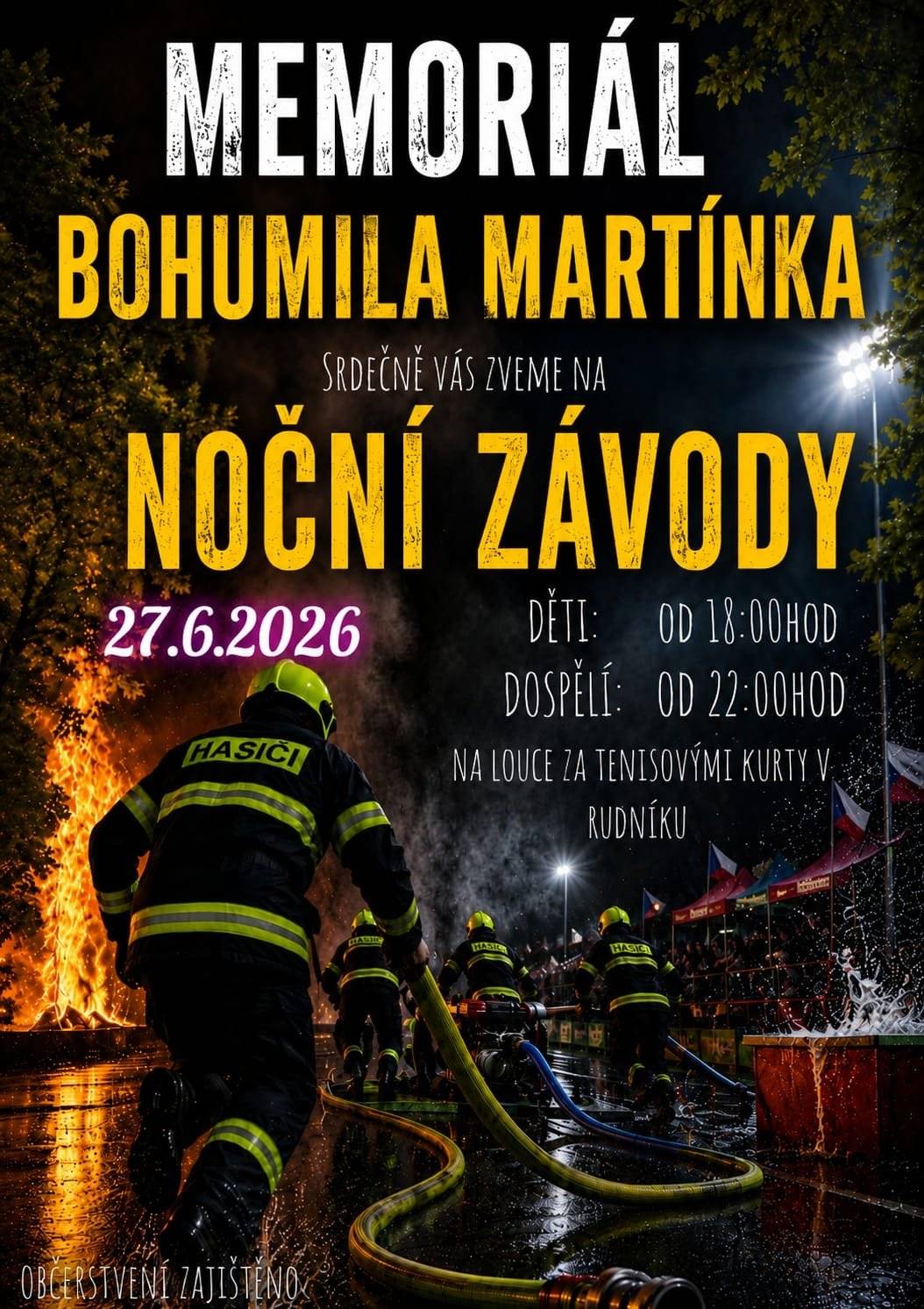 Srdečně vás zveme na jubilejní 10. ročník Memoriálu Bohumila Martínka, který se uskuteční  📅 27. června 2026  🕕 18:00 hod. – dětské závody  🕙 22:00 hod. – závody dospělých  📍 na louce za tenisovými kurty v Rudníku  Přijďte si užít večer plný adrenalinu, soutěžního ducha a skvělé atmosféry a podpořit malé i velké hasiče v nočních závodech požárního útoku. Dospělé týmy budou soutěžit pouze při osvětlení čelovek, což celé soutěži dodá jedinečnou noční atmosféru a pořádnou dávku napětí.  🍔 Občerstvení bude zajištěno po celý večer.  Přijďte si užít příjemný letní večer s rodinou, přáteli a fanoušky hasičského sportu.  Těšíme se na vaši účast! SDH Arnultovice