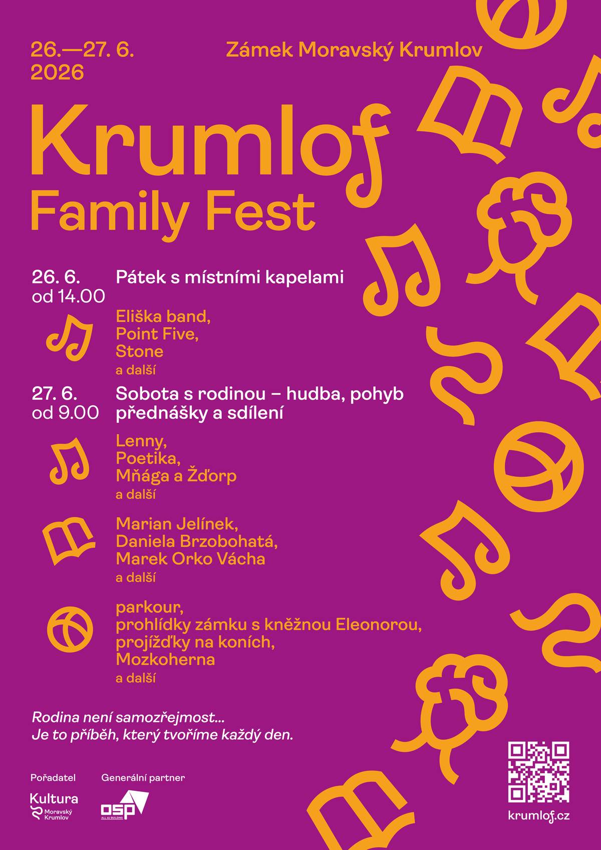 Zámek v Moravském Krumlově ožije 26. a 27. června hudbou, setkáváním, inspirací i programem pro děti a rodiče. Krumlof Family Fest staví na myšlence, že rodina není samozřejmost, ale vztah, který tvoříme každý den. V pátek 26. června od 14 hod. odstartuje festival zahřívacím programem ve studentské režii. Areál zámku rozezní regionální kapely a mladí interpreti, například Point Five, Deychey, Stone a další. Hlavní festivalový den přijde v sobotu 27. června. Program nabídne koncerty, pohyb, tvoření, přednášky i prostor pro společné zážitky. Dorazí například Pískomil se vrací, Lenny, Poetika nebo Kateřina Marie Tichá. Inspirativní část programu doplní Marian Jelínek, Marek Orko Vácha nebo Dominik Stroukal. Chybět nebudou výtvarné a kreativní dílny, sportovní aktivity, společné výzvy pro rodiče a děti, občerstvení, odpočinkové zóny ani další doprovodný program. Festival pořádá Kultura Moravský Krumlov pod záštitou Evy Pavlové, manželky prezidenta republiky, a hejtmana Jihomoravského kraje Jana Grolicha. Generálním partnerem je OSP.