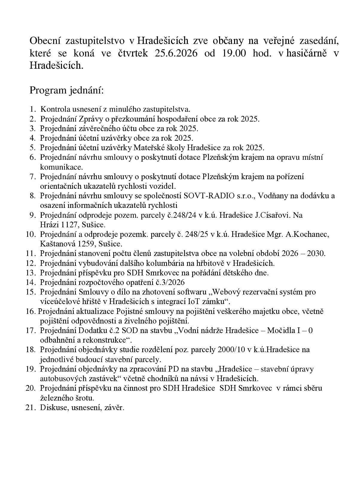 Obecní zastupitelstvo v Hradešicích zve občany na veřejné zasedání, které se koná ve čtvrtek 25.6.2026 od 19.00 hod. v hasičárně v Hradešicích.