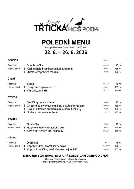 ≈ Polední menu 11:00 - 14:00  ≈ Přejeme vám dobrou chuť a těšíme se na vás :-)