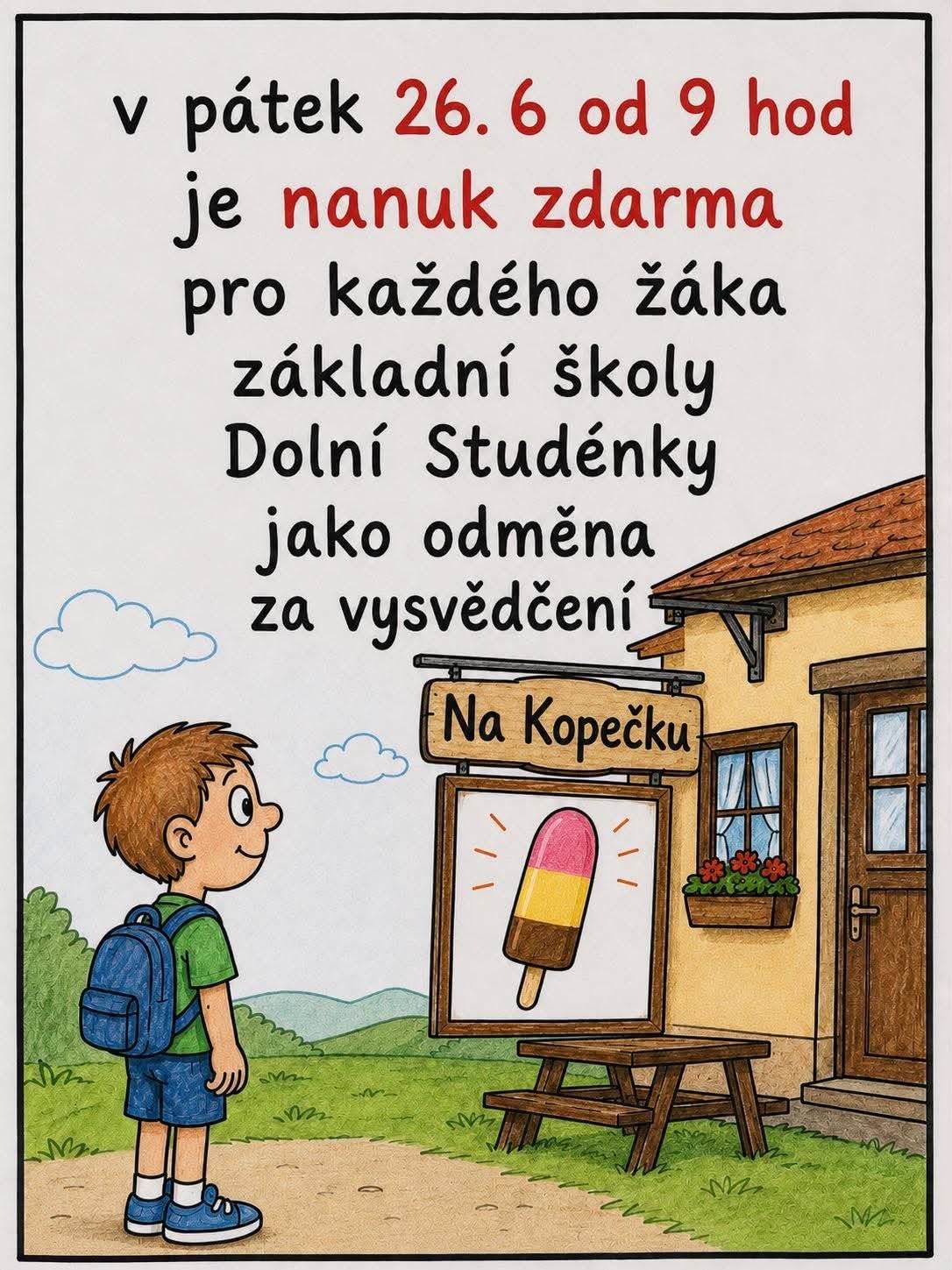 V pátek 26.6.2026 od 09:00 hodin bude vydáván pro každého žáka ZŠ Dolní Studénky nanuk zdarma v Restauraci Na Kopečku Dolní Studénky.
