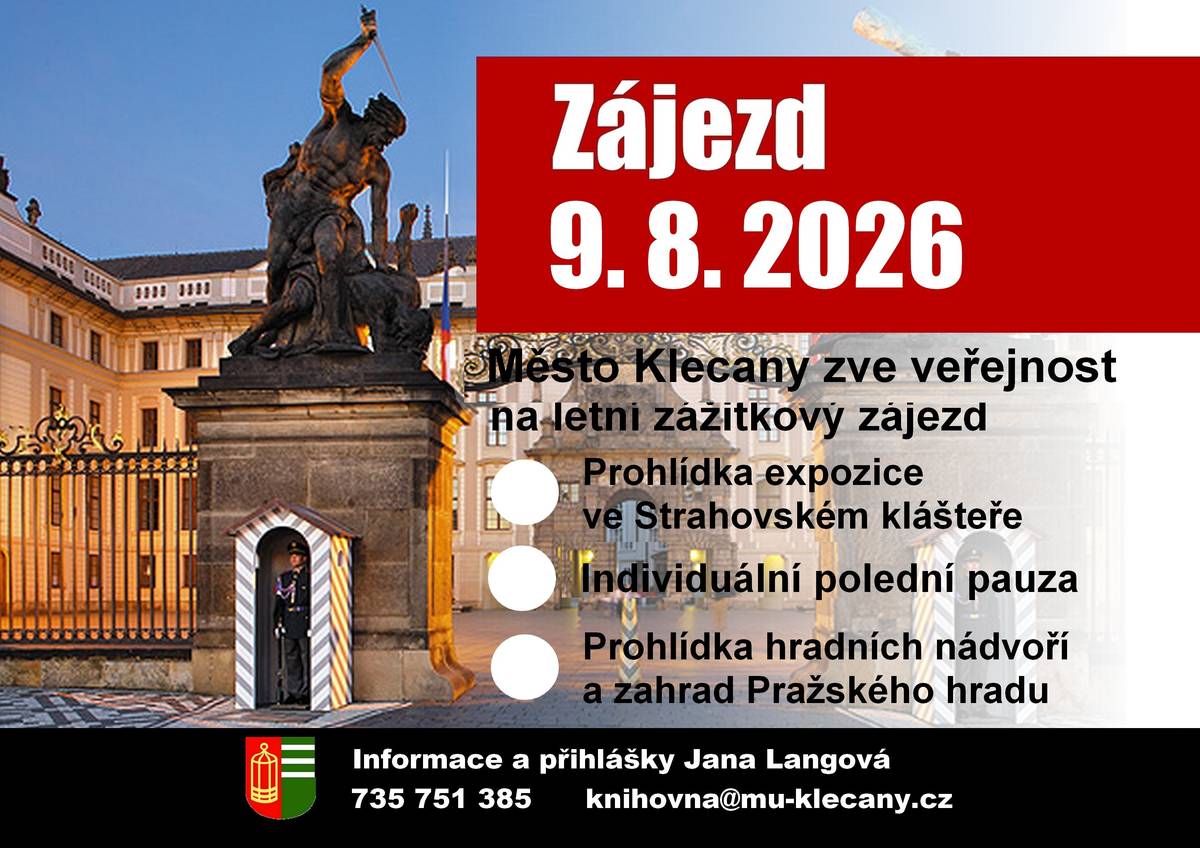 Město Klecany zve veřejnost 9. 8. 2026 na letní zážitkový zájezd do Prahy. Prohlídka expozice ve Strahovském klášteře, prohlídka hradních nádvoří a zahrad Pražského hradu. Informace a přihlášky p. Jana Langová tel.: 735 751 385, email: knihovna@mu-klecany.cz.