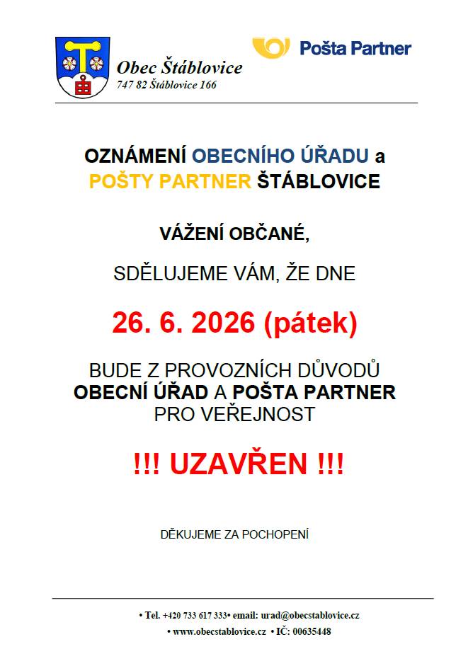 Vážení občané, dovolte nám Vás informovat o krátkodobém uzavření POŠTY PARTNER a OBECNÍHO ÚŘADU ŠTÁBLOVICE v pátek dne 26. 6. 2026 z provozních důvodu.   Děkujeme za pochopení!