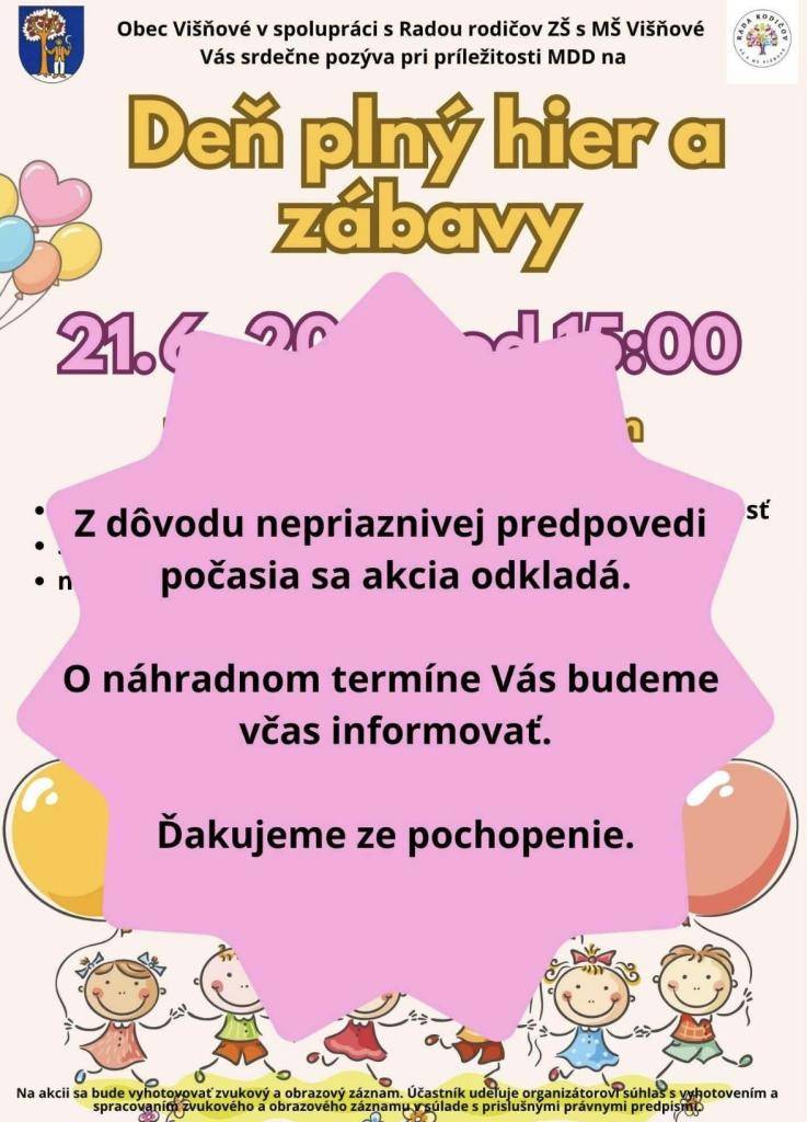 Milí spoluobčania, deň detí z dôvodu nepriaznivej predpovede počasia bude zrušený.   O náhradnom termíne Vás budeme informovať.  Ďakujeme za pochopenie.