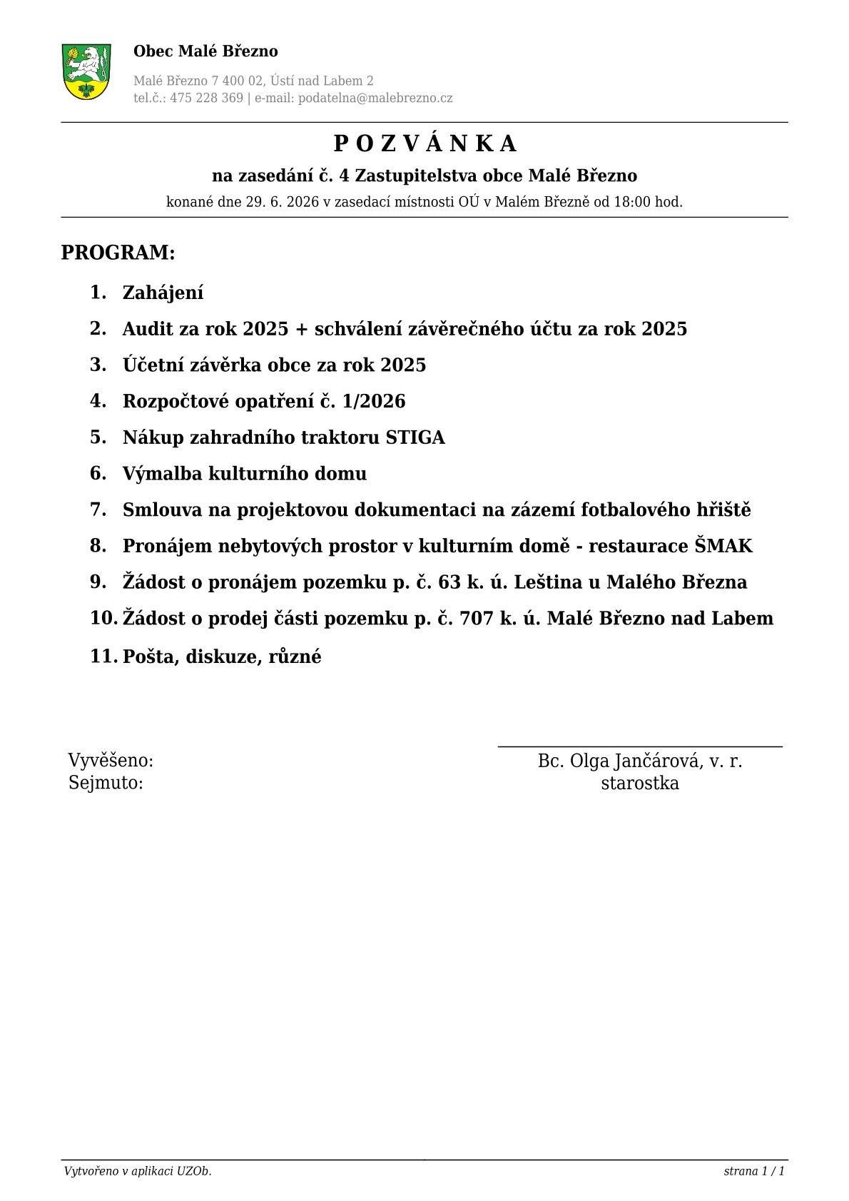 Zasedání zastupitelstva obce Malé Březno se uskuteční v pondělí 29.06.2026 od 18:00 hodin v zasedací místnosti OÚ Malé Březno. Program zasedání naleznete v příloze.