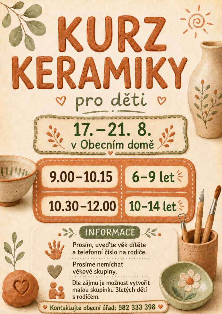 Zveme děti na kurz keramiky, který proběhne 17.–21. 8. v obecním domě.  9.00–10.15 | děti 6–9 let  10.30–12.00 | děti 10–14 let