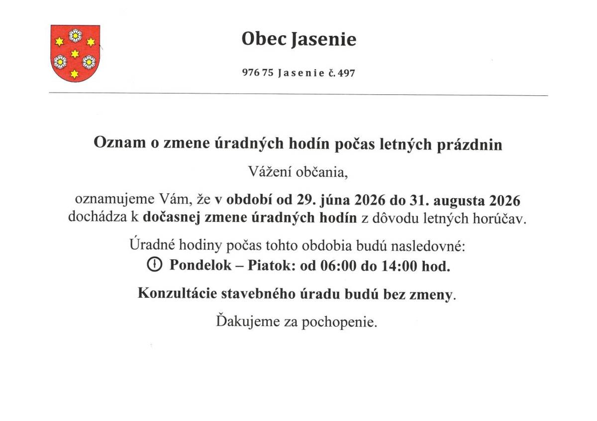 Vážení občania,  oznamujeme Vám, že v období od 29. júna 2026 do 31. augusta 2026 dochádza k dočasnej zmene úradných hodín z dôvodu letných horúčav.