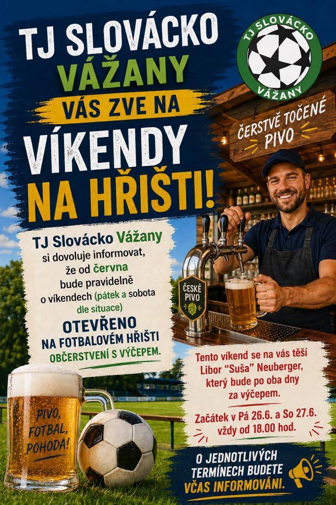 TJ Slovácko Vážany oznamuje občanům, že tento víkend - pátek 26.6. a sobota 27.6. bude na hřišti otevřen výčep. Začíná se v 18.00 hodin. Všichni jste zváni.  Bližší informace v příloze