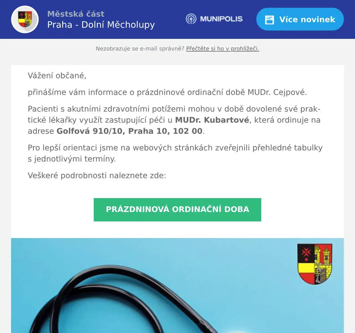 Vážení občané, přinášíme vám informace o prázdninové ordinační době MUDr. Cejpové. Pacienti s akutními zdravotními potížemi mohou v době dovolené své praktické lékařky využít zastupující péči u MUDr. Kubartové, která ordinuje na adrese Golfová 910/10, Praha 10, 102 00. Pro lepší orientaci jsme na webových stránkách zveřejnili přehledné tabulky s jednotlivými termíny. Veškeré podrobnosti naleznete zde: