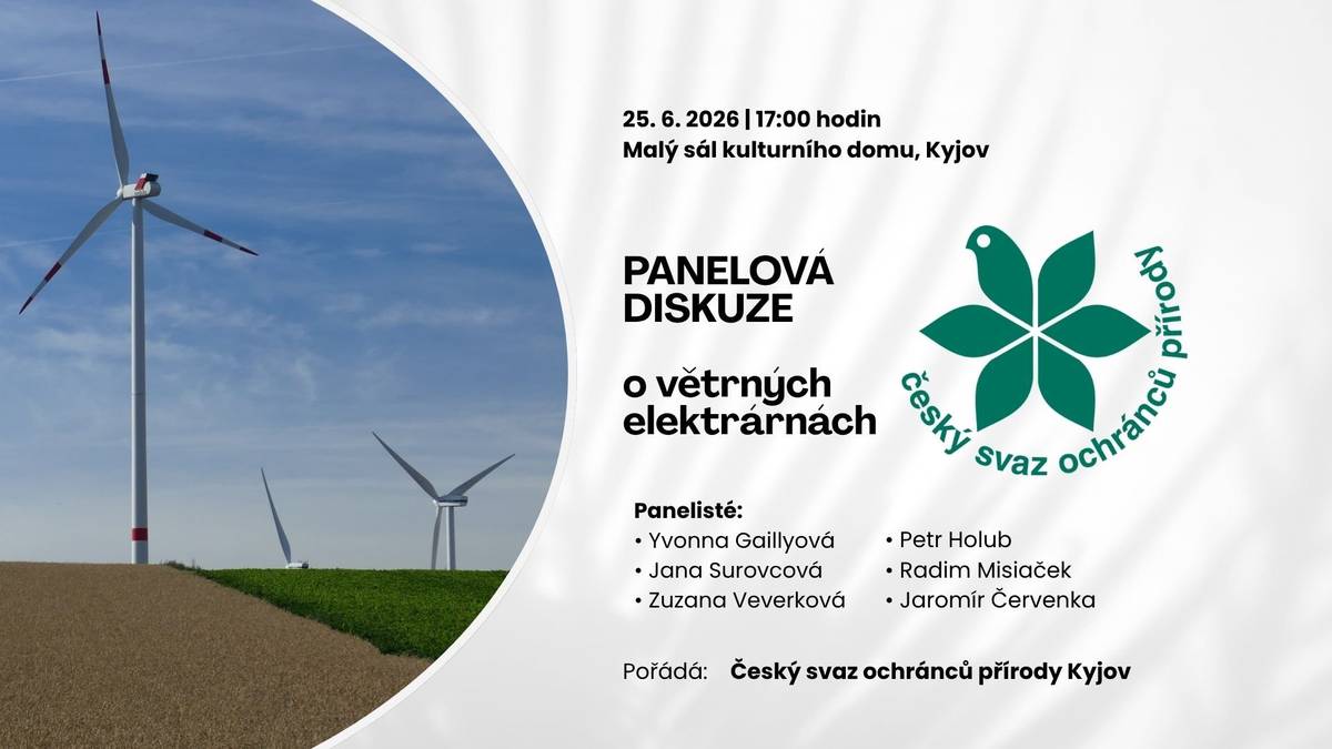 Český svaz ochránců přírody Kyjov srdečně zve všechny občany na Panelovou diskusi o větrných elektrárnách, která se koná ve čtvrtek 25. června 2026 v 17:00 hod. v Malém sále Domu kultury v Kyjově. Cílem této diskuse je předložit fakta a vyvrátit mýty týkající se problematiky větrných elektráren, která v současné době silně rezonuje ve veřejném prostoru.