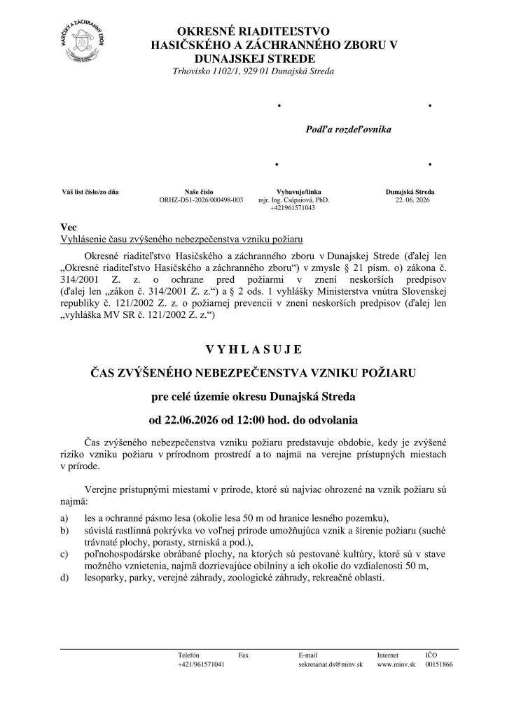 Okresné riaditeľstvo Hasičského a záchranného zboru v Dunajskej Strede vyhlásilo čas zvýšeného nebezpečenstva vzniku požiaru pre celé územie okresu od 22.06.2026 od 12:00 hod. do odvolania.
