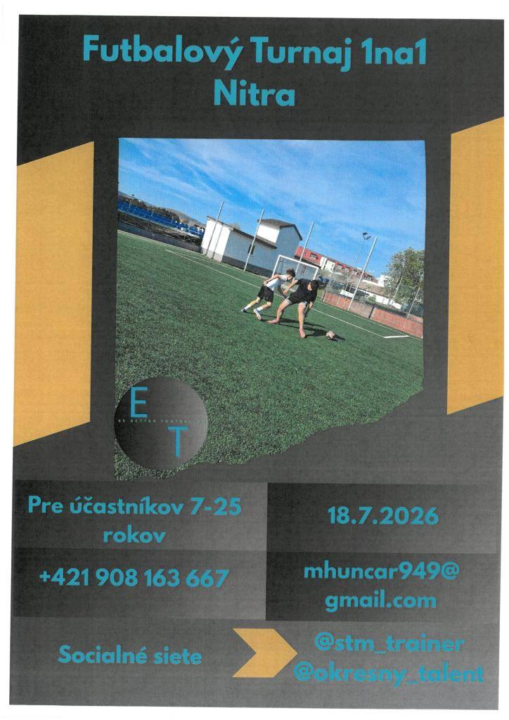Dňa 18.7.2026 sa uskutoční Futbalový Turnaj 1 na 1 v Nitre pre hráčov od 7 do 25 rokov z Vašej obce a okolia.  Vstupné: 30 €. Pre tých, ktorí nás sledujú na všetkých sociálnych sieťach, je vstupné len 20 €.