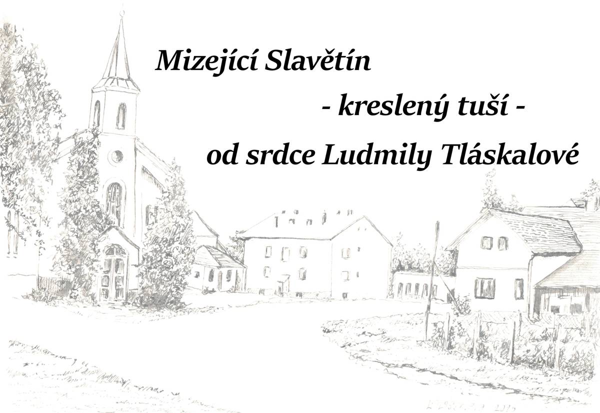 Obecní knihovna nabízí - Kresby chalup Ludmily Tláskalové - Mizející Slavětín. Zakoupit jej můžete v obecní knihovně, pátky 17-19h. Cena 200,-. Jedná se o poslední dotisk.