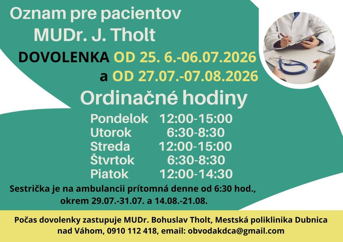 Lekár pre dospelých MUDr. Tholt bude mať počas leta dovolenku od 25.6.-06.07.2026 a od 27.7.-07.08.2026.